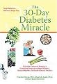 The 30-Day Diabetes Miracle (Lifestyle Center of America's Complete Program to Stop Diabetes, Restore Health and Build Natural Vitality) (Hardcover)