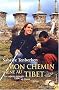 Mon chemin m�ne au Tibet