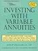 Investing with Variable Annuities: Fifty Reasons Why Variables Annuities May Be Better Long-Term Investments Than Mutual Funds