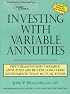 Investing with Variable Annuities: Fifty Reasons Why Variables Annuities May Be Better Long-Term Investments Than Mutual Funds