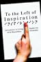 To the Left of Inspiration: Adventures in Living with Disabilities