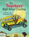 Teachers' Night Before Christmas (Night Before Christmas Series)
