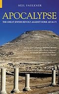 Apocalypse: The Great Jewish Revolt Against Rome AD 66-73