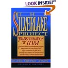 Click here to buy The Silverlake Project: Transformation at IBM by Roy A. Bauer, Emilio Collar, Victor Tang, and Jerry Wind.