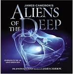 James Cameron's Aliens of the Deep: Voyages to the Strange World of the Deep Ocean book cover