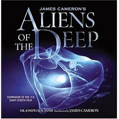 James Cameron's Aliens of the Deep: Voyages to the Strange World of the Deep Ocean