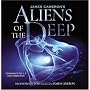 James Cameron's Aliens of the Deep: Voyages to the Strange World of the Deep Ocean