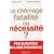 Le ch�mage, fatalit� ou n�cessit� ?