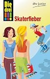 Die drei !!! Skaterfieber - Henriette Wich