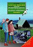 15 Local Walks Around Porthmadog and Blaenau Ffestiniog