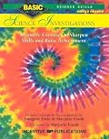 Science Investigations: Grades 6-8+ : Inventive Exercises to Sharpen Skills and Raise Achievement (Basic Not Boring)