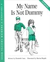 My Name Is Not Dummy (Crary, Elizabeth, Children's Problem Solving Book.)