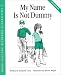 Book My Name Is Not Dummy (Crary, Elizabeth, Children's Problem Solving Book.)