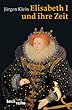 Elisabeth I. und ihre Zeit