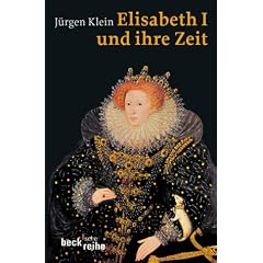 Elisabeth I. und ihre Zeit