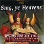 Sing Ye Heavens - Hymns for All Time