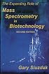 The Expanding Role of Mass Spectrometry in Biotechnology, Second Edition