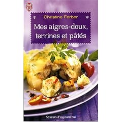 Mes aigres-doux, terrines et p�t�s