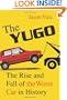 The Yugo: The Rise and Fall of the Worst Car in History