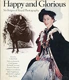 Happy and glorious : six reigns of royal photography