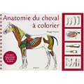 Anatomie du cheval � colorier : Une aide � l'apprentissage de l'anatomie du cheval