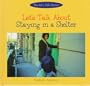 Let's Talk about Staying in a Shelter (Let's Talk Library)