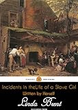 Incidents in the Life of a Slave Girl Written by Herself (Illustrated)
