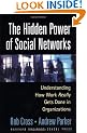 The Hidden Power of Social Networks: Understanding How Work Really Gets Done in Organizations