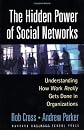The Hidden Power of Social Networks: Understanding How Work Really Gets Done in Organizations