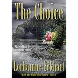 The Choice (Walk the Right Road, a romantic mystical suspense) ~ Lorhainne Eckhart