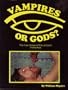 Vampires or Gods: The True Stories of the Ancient Immortals