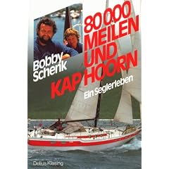 Achtzigtausend Meilen und Kap Hoorn. Ein Seglerleben