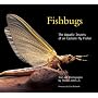 Fishbugs: The Aquatic Insects of an Eastern Flyfisher