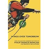 Wings Over Tomorrow: The Collected Science Fiction of Philip Francis Nowlan