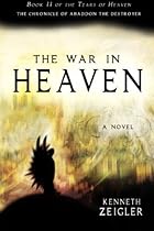 The War in Heaven: The Chronicle of Abaddon the Destroyer (Tears of Heaven)