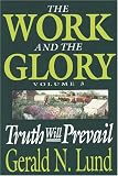 Truth Will Prevail (Work and the Glory, Vol 3)