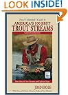 Trout Unlimited's Guide to America's 100 Best Trout Streams, Updated and Revised