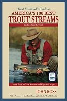 Trout Unlimited's Guide to America's 100 Best Trout Streams, Updated and Revised