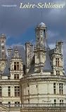 Loire- Schl&ouml;sser - Bernard Champigneulle