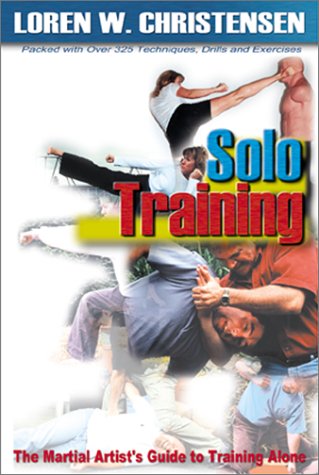 Solo Training: The Martial Artist's Guide to Training Alone