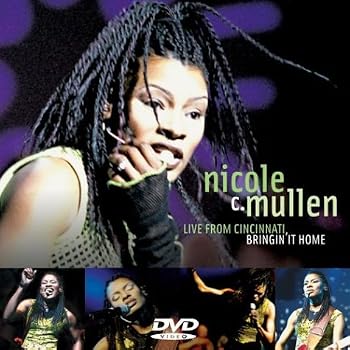 Nicole C. Mullen - Live From Cincinnati... Bring It Home