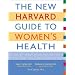 The New Harvard Guide to Women's Health (Harvard University Press Reference Library)