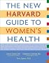The New Harvard Guide to Women's Health (Harvard University Press Reference Library)