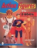 Action Figures of the 1960s (Schiffer Book for Collectors)