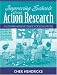Improving Schools Through Action Research: A Comprehensive Guide for Educators (2nd Edition)