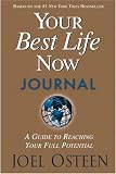 Your Best Life Now Journal : A Guide to Reaching Your Full Potential