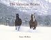 The Horse in Winter: How to Care for Your Horse During the Most Challenging Season of the Year