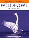 Wildfowl of the World (Photographic Handbooks)