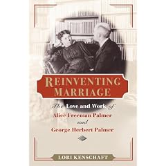 Reinventing Marriage: The Love and Work of Alice Freeman Palmer and George Herbert Palmer (Women in American History)