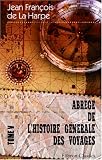Abrégé de l\'histoire générale des voyages: Contenant ce qu\'il y a de plus remarquable, de plus utile et de mieux avéré dans les pays où les voyageurs ... commerce et manufactures. Tome 5 [Asie]